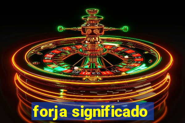 forja significado